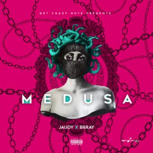 Jaudy Ft. Brray – Medusa